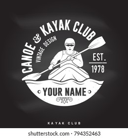 Canoe and kayak Club badge on the chalkboard. Vector illustration. Concept for shirt, print, stamp or tee. Vintage typography design with kayaker silhouette. Extreme sport.