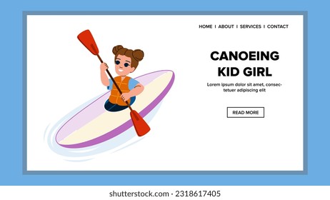 vector de canotaje de niña. verano en barco, agua kayak, niños divertidos, vacaciones en el río, aventura activa niña de canoa web de dibujos animados