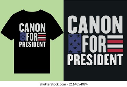 Canon for president - t shirt design vector