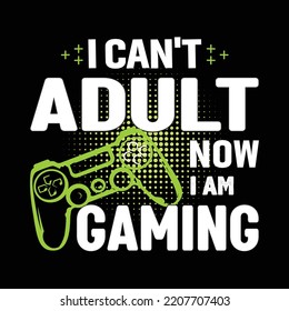 i cant adult now i am gaming