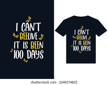 I Can't Beelieve It is been 100 Days illustrations for print-ready T-Shirts design