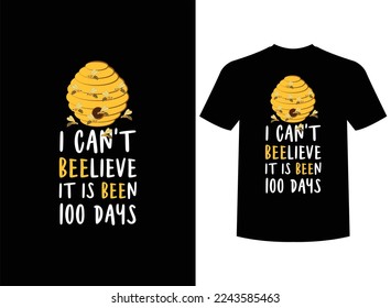 I Can't Beelieve It's Been 100 Days Print-ready T-Shirt Design Vector Illustration