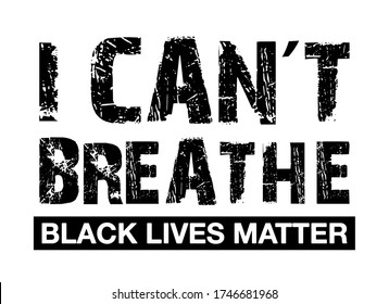 I can't breathe, black lives matter America USA protest black and white vector. 