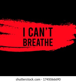 I Can't Breathe. Protest Banner about Human Right of Black People in U.S. America. Vector Illustration.