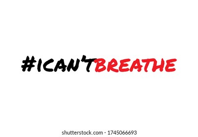 I Can't Breathe. Protest Banner about Human Right of Black People in U.S. America. Vector Illustration.