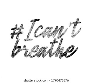 I Can't Breathe Protest Banner About Human Right Of Black People In U.S. America. Vector Illustration. Icon Poster And Symbol.