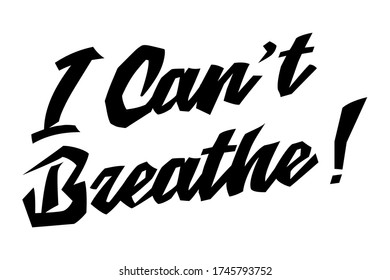 I can't breathe. Protest. Lettering. Poster for protest.