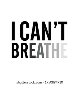 I Can't Breathe. Text message for protest action. Vector Illustration.