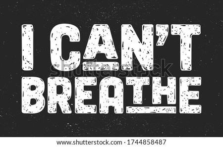 I Can't Breathe. Text message for protest action.