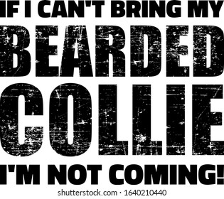If I can't bring my Bearded Collie I'm not coming