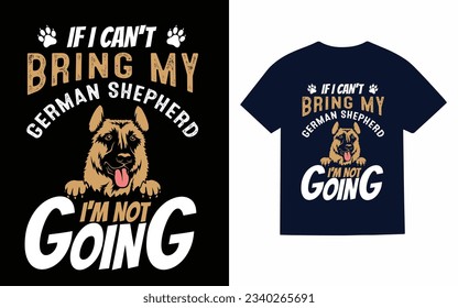 if i can't bring my german shepherd..., shepherds dog t shirt design svg