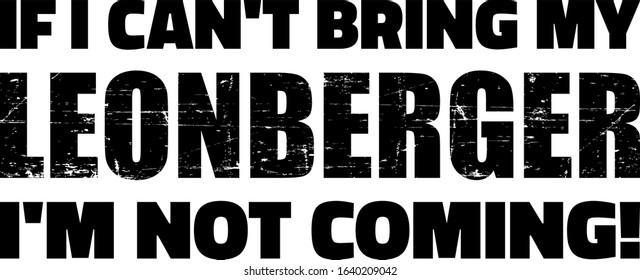If I can't bring my Leonberger I'm not coming