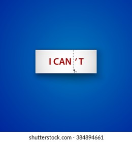 I can't and i can motivation lettering. Paper label. Cut Line With Scissors on blue background. Vector illustration.