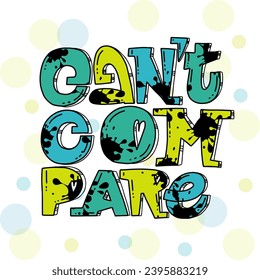can't compare  Vector illustration of handlettering for card, poster, t-shirt. Template of banner or poster. Handwritten calligraphy. EPS 10