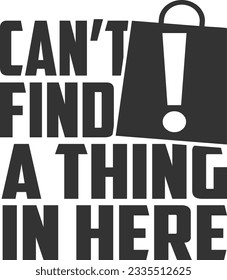 Can't Find A Thing In Here - Tote Bag