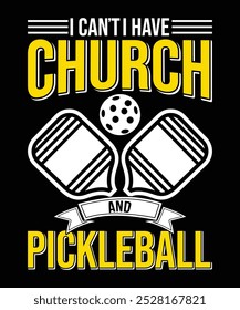 I can't I have church and pickleball t shirt design vector. illustration