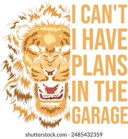 I can't I have plans in the garage Father's Day t shirt design