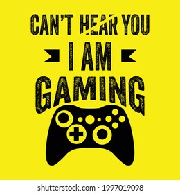 Can't hear you i am gaming Cool Gamer Tees Design