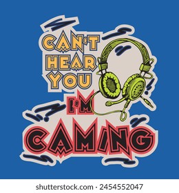 Can't hear you. I am gaming. Gifts For Gamer - Gifts For Brother Gamer Shirt 