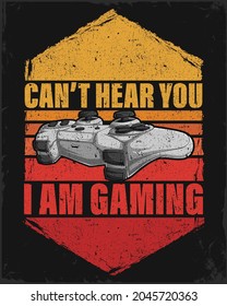 Can't hear you I am gaming lettering with a hand drawn game controller and vintage stripes