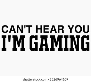 Can't Hear You I'm Gaming Svg,State University Svg,Mascot School Shirt,Game Day Shirt,Football Quotes Svg,Cut File,Silhouette