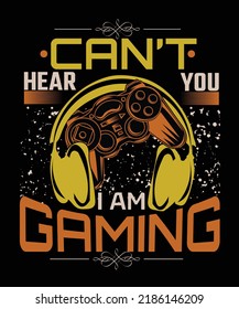 can't hear you i am gaming t shirt design