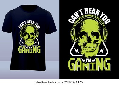 Cant hear you Gaming tshirt design