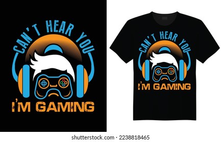 
Can't Hear You I'm Gaming! vintage typography with headphones and Gaming video printing for t shirt, banner, poster, etc
