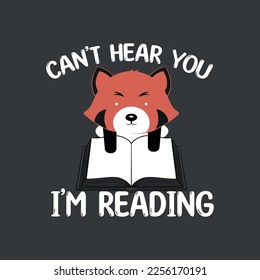 I Can't Hear You I'm Reading red panda t shirt design vector