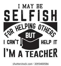I can't help it i'm a teacher