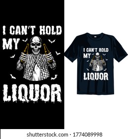 I can't hold my liquor Halloween t shirt design template. Happy Halloween t shirt design template easy to print all purpose for man, women and children