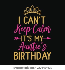 I Can't Keep Calm It's My Auntie's Birthday Party