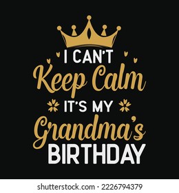 I Can't Keep Calm It's My Grandma Birthday Light Retro