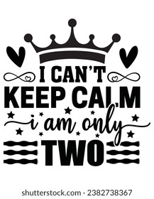 I can't keep calm i am only two Typography,T-Shirt,Svg,Circuit,Silhouette,Svg Cut File


 svg