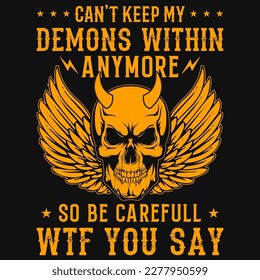 Can't keep my demons within anymore tshirt design 