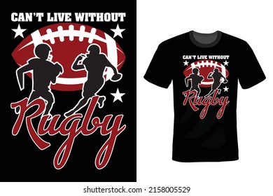 Can't live without rugby, Rugby T shirt design, vintage, typography