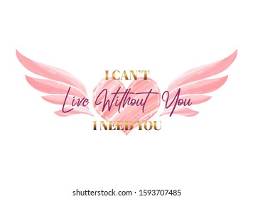 i can't live without you,i need you Quotes with love background and wings
