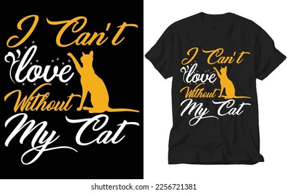 i can't love without my cat t-shirt design