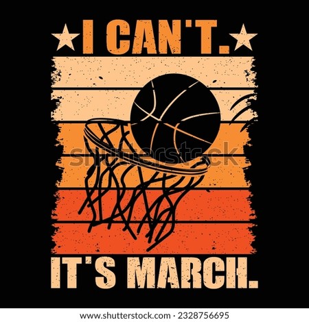 I Can't It's March, March Madness Basketball T-shirt Design Stock fotó © 