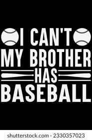 
I Can't My Brother Has Baseball eps cut file for cutting machine