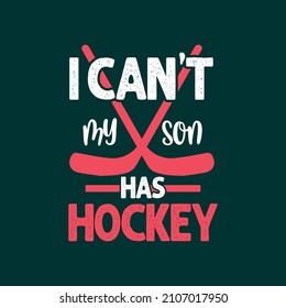 Ich kann nicht mein Sohn hat Hockeytypografie Mutter Tag T Shirt Design