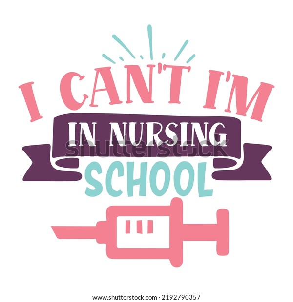 Cant Im Nursing School Nurse Life Stock Vector (Royalty Free ...