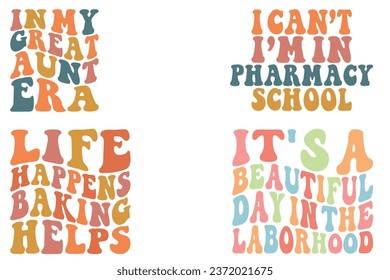  I Can't, I’m In Pharmacy School, I Can't, I’m In Pharmacy School, It's A Beautiful Day In The Labor hood, life happens baking helps retro wavy bundle T-shirt