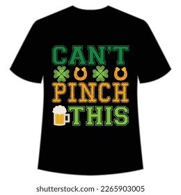 Can't Pinch This St Patrick's Day Shirt Print Template, Lucky Charms, Irish, everyone has a little luck Typography Design