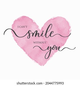 I can't Smile without You. Modern calligraphy inscription poster