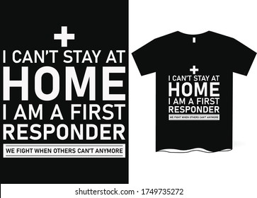 I can't stay home I'm a first responder - Corona virus T-shirt design vector, Corona virus