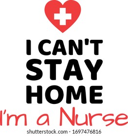 I cant stay home Im nurse