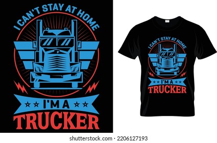 I Can't Stay At Home I'm A Trucker.