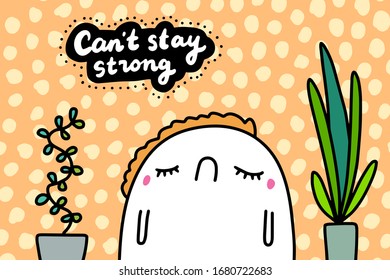 Can't stay strong hand drawn vector illustration in cartoon comic style man sad depressive textured background