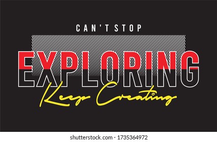 can't stop exploring  typography for print t shirt 